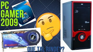 PC GAMING 2009 ¿Como RINDE EN LA ACTUALIDAD [upl. by Rutherford]