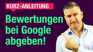 ⭐ Google Bewertungen abgeben am Rechner und am Smartphone [upl. by Rodman]