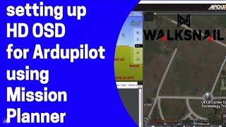 HOW TO setting up Walksnail OSD on ardupilot using Mission Planner [upl. by Norraa11]