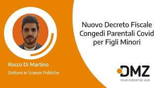 Nuovo Decreto Fiscale Congedi Parentali Covid per Figli Minori [upl. by Ymia]