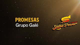 Promesas Grupo Galé  Video Letra  Salsa Power [upl. by Mages49]