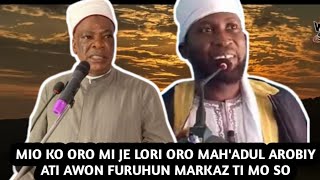 MIO KO ORO MI JE LORI ORO MAHADUL AROBIY ATI AWON FURUHUN MARKAZ TI MO SO  MUDIRUL MARKAZ [upl. by Runkle935]