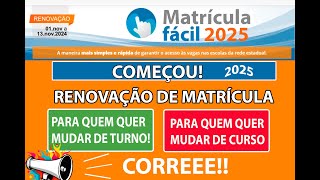 matrícula fácil 2025 RENOVAÇÃO MATRICULA QUER TROCAR DE TURNO OU CURSO 2025 Prazo APENAS 6 DIAS [upl. by Map]