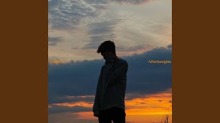 Afterthoughts [upl. by Ittap]