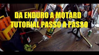 TRASFORMAZIONE KTM DA ENDURO A MOTARD PASSO A PASSO [upl. by Edialeda]