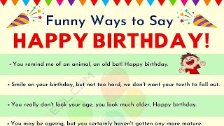 Funny Birthday Wishes for your Friends and Loved Ones  30 Funniest Happy Birthday Messages [upl. by Sarge]