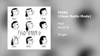 Feid Karol G  FRIKI Clean Version Radio Moda [upl. by Semreh]