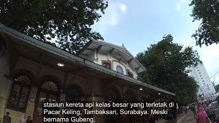 KELILING STASIUN SURABAYA GUBENG LAMA INTERIOR EXTERIOR  BERASA DI EROPA [upl. by Htederem]