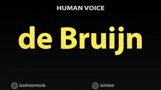 How To Pronounce de Bruijn [upl. by Anina]