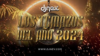 LOS TEMAZOS DEL AÑO 2024 Reggaeton Comercial Trap Flamenco Dembow DJ NEV [upl. by Enela]