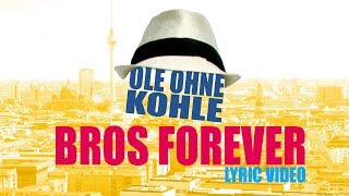 Bros Forever  Ole ohne Kohle Lyric Video [upl. by Thaddaus]