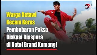 Warga Betawi Kecam Keras Pembubaran Paksa Diskusi Diaspora di Hotel Grand Kemang [upl. by Vasilis]