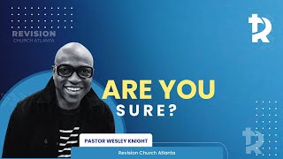 Pastor Wesley Knight quotAre You Surequot  August 3 2024 [upl. by Amahcen]