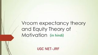 Vroom Expectancy Theory and Equity Theory of Motivation UGC NETJRF in hindi [upl. by Alveta]