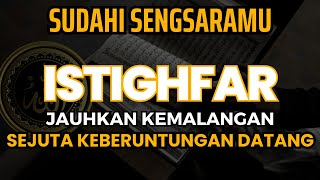 USIR SUSAH SEDIHMU❗ ZIKIR ISTIGHFAR DAHSYAT DATANGKAN PERTOLONGAN sholawat [upl. by Ahsiemak]