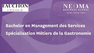 Le Bachelor en Management des Services et sa spécialisation Gastronomie avec L’Ecole FAUCHON [upl. by Netsrek421]