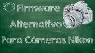 Firmware Alternativo Para Nikon  Tutorial 03 [upl. by Grossman]