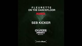 Fleurette on the dancefloor Charles Henry Remix [upl. by Janot301]