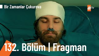 Bir Zamanlar Çukurova 132 Bölüm Fragmanı  Duydunuz mu Fikret FekeliBZC [upl. by Nauqyaj]