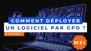 Comment déployer un logiciel par GPO   Format MSI [upl. by Aylad]