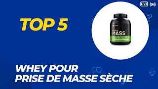 Top 5 Meilleure Whey pour Prise de Masse Sèche 2024 [upl. by Bergquist282]