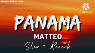 quotMatteo  Panama  Lofi Remix  MK English Lofi Songquot [upl. by Aehsila]