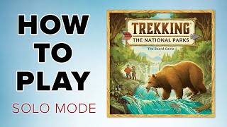 How to Play  SOLO MODE for Trekking the National Parks 3rd Edition [upl. by Rafaelof]