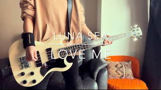 LUNA SEA quotLove Mequot bass cover [upl. by Ydnes]