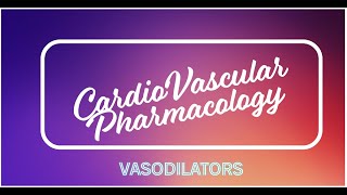 CVS Pharmacology Vasodilators [upl. by Anamor]