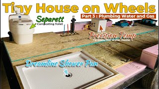 Tiny House On Wheels  Part 3  Plumbing Water and LP Gas Lines [upl. by Solrak]