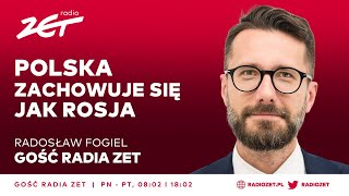 Radosław Fogiel Polska zachowuje się jak Rosja  Gość Radia ZET [upl. by Jacinthe]