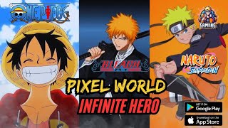 PIXEL WORLD  INFINTE HERO  Luffy Ichigo Naruto  Android [upl. by Heim]