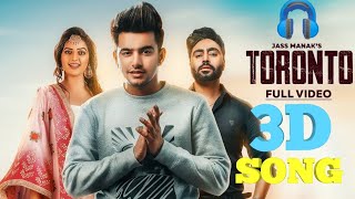 Toronto Jass Manak 3d song New 3d punjabi song2018 songs3D Audio [upl. by Cirdor]