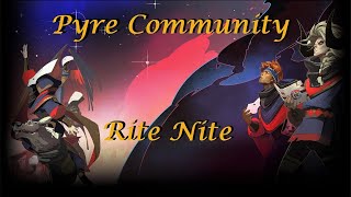 PYRE MULTIPLAYER COMMUNITY RITE NITE September 29 2024 [upl. by Eedrahs648]