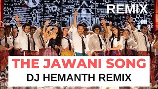 The Jawani Song REMIX Student Of The Year 2  DJ Hemanth Remix Tiger ShroffTara Ananya RD Burman [upl. by Clite]