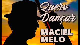 Quero dançar Maciel Melo Forró [upl. by Derrick696]