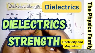 What is Dielectrics StrengthDielectrics Electricity and MagnetismThe Physics Family [upl. by Sato]