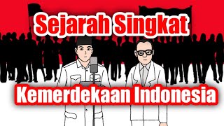 SEJARAH SINGKAT KEMERDEKAAN INDONESIA [upl. by Puiia]