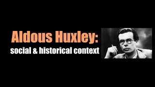 Aldous Huxley  social amp historical context [upl. by Inol]