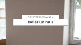 Isoler un mur  Rénover sa maison [upl. by Almeeta]