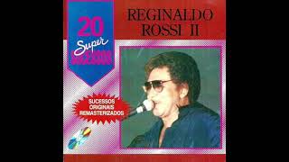 Reginaldo Rossi  20 Super Sucessos Vol 2 1999 Completo [upl. by Pineda]