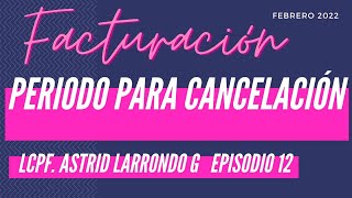 ¿Hasta cuando puedo cancelar facturas Cancelacion de facturas 2022 RMF regla 27147 [upl. by Akinoj]