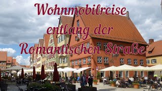 Eine Wohnmobilreise entlang der Romantischen Straße [upl. by Eiliak318]