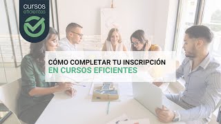 Cómo completar tu inscripción en Cursos Eficientes Formación privada para empresas [upl. by Krein]