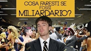 Cosa faresti se fossi Miliardario [upl. by Hgielrahc]