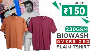 230gsm Biowash oversized plain tshirt started from ₹150🔥own factory with huge stocks [upl. by Nosiaj]