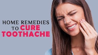 Home Remedies for Toothache  Immediate Pain Relief [upl. by Eintihw971]