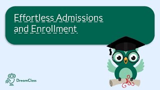 Effortless Admissions and Enrollment with DreamClass [upl. by Raines]