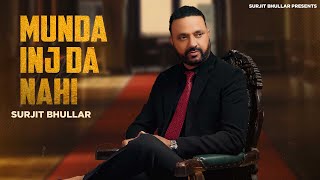 Surjit Bhullar  Munda Inj Da Nahi  Bittu Cheema  MIsta Baaz  Latest Punjabi Song 2024 [upl. by Buell]