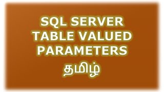 Table Valued Parameters in SQL Server Tamil [upl. by Ottilie]